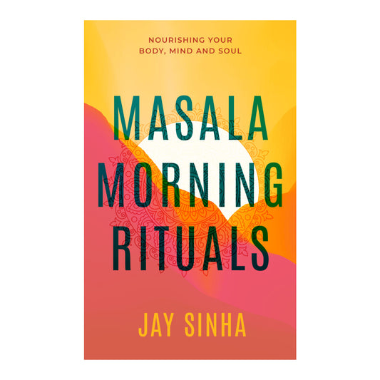 Book - Masala Morning Rituals: Nourishing Your Body, Mind and Soul -- Signed by Author!